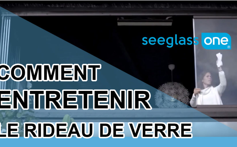 Comment entretenir les systèmes de fermeture en verre Seeglass ?